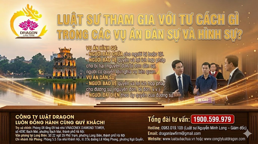 Luật sư tham gia với tư cách gì trong các vụ án dân sự và hình sự?