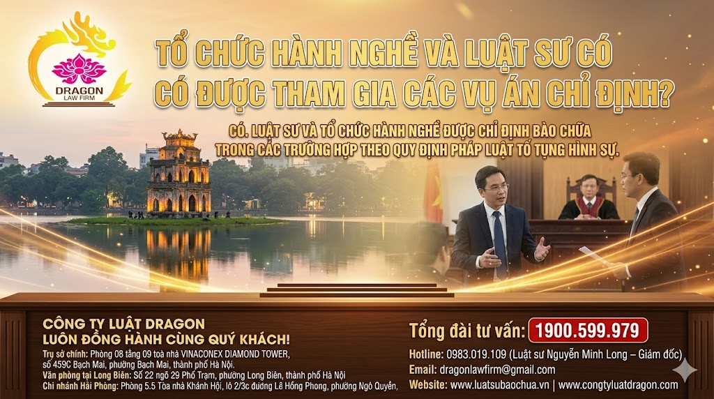 Tổ chức hành nghề  và luật sư có được  tham gia các vụ án chỉ định?