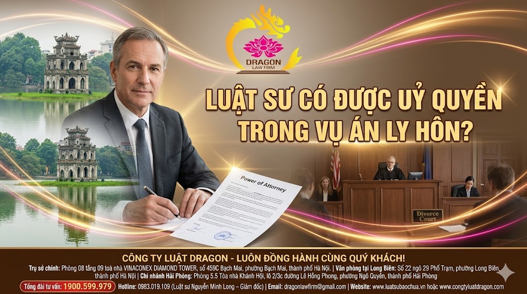 Luật sư có được uỷ quyền trong vụ án ly hôn?