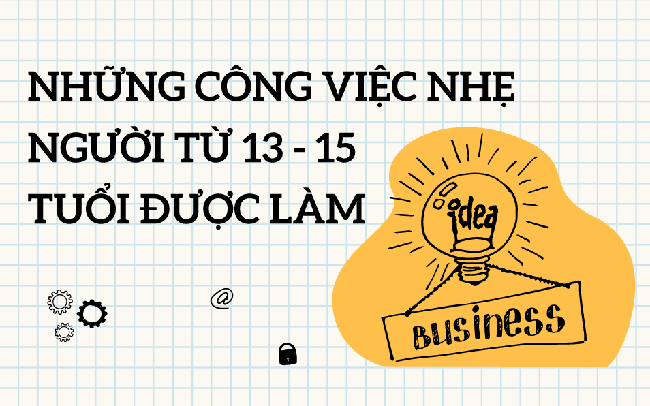 Danh sách công việc được phép sử dụng lao động từ 13 - 15 tuổi
