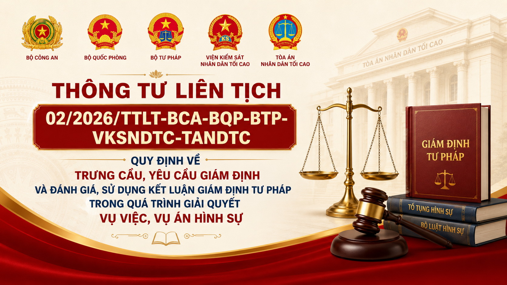 Thông tư liên tịch 02/2026/TTLT-BCA-BQP-BTP-VKSNDTC-TANDTC quy định về trưng cầu, yêu cầu giám định và đánh giá, sử dụng kết luận giám định tư pháp trong quá trình giải quyết vụ việc, vụ án hình sự