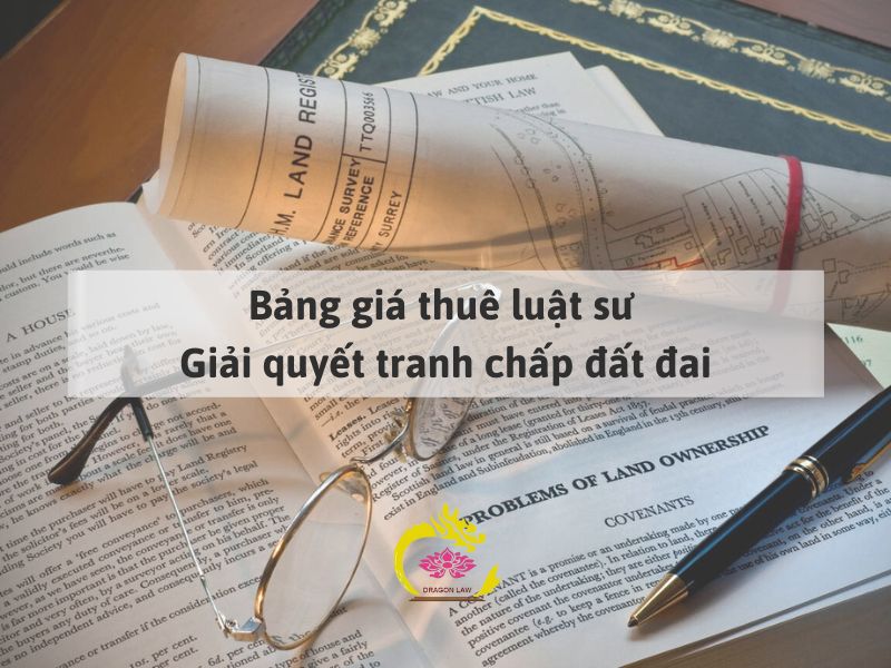Giá thuê luật sư giải quyết tranh chấp đất đai T2/2024