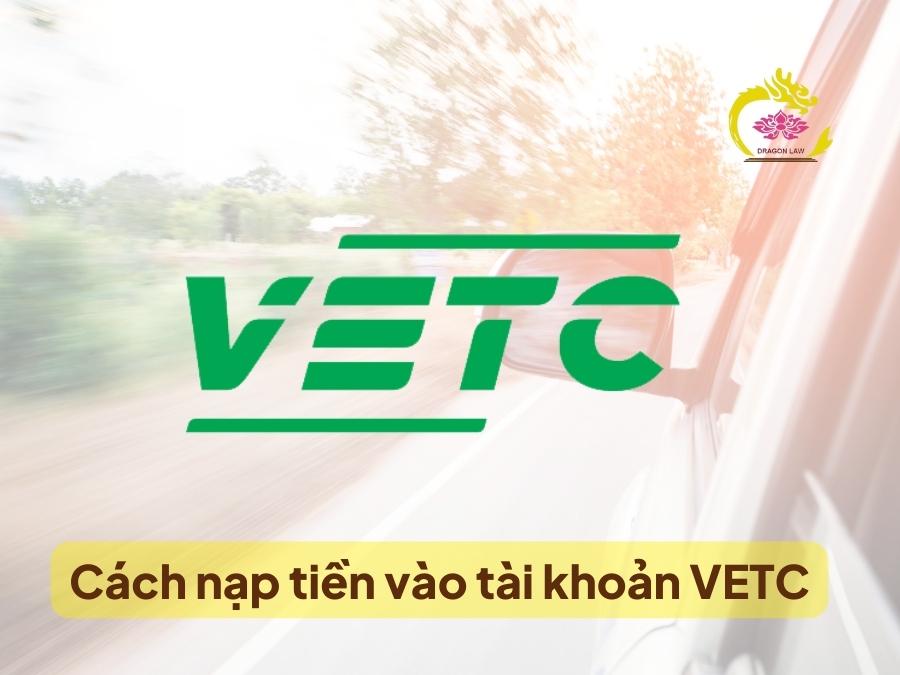 Tổng hợp 4 cách nạp tiền vào tài khoản VETC đơn giản