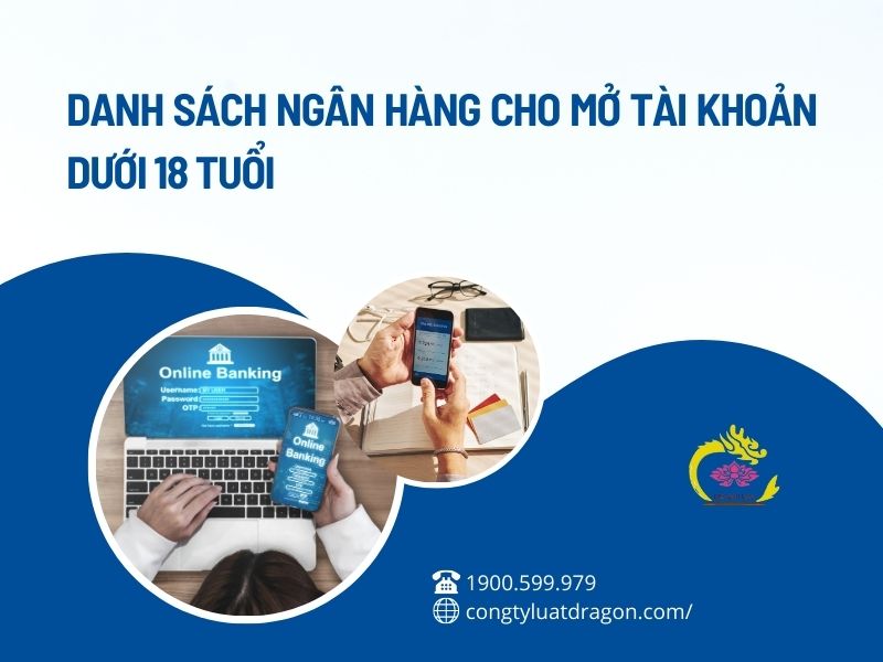 5+ ngân hàng cho người dưới 18 tuổi mở tài khoản online