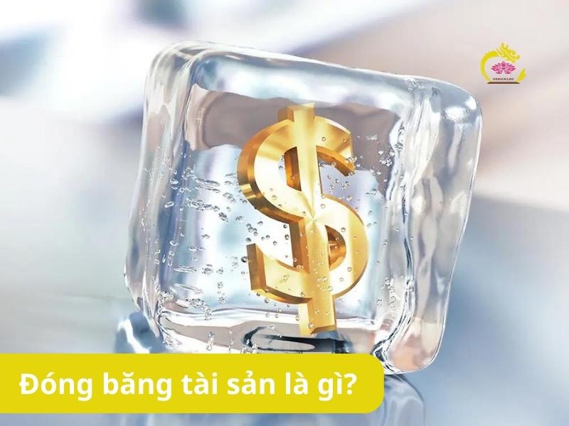 Đóng băng tài sản là gì? Nguyên nhân tài sản bị đóng băng