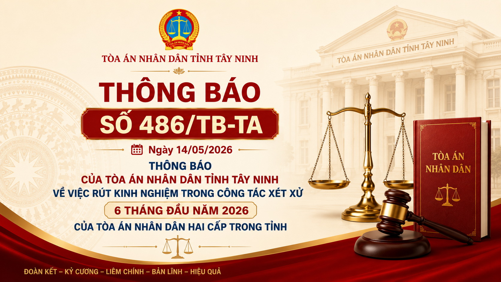 Thông báo số 486/TB-TA ngày 14/05/2026 là Thông báo của Tòa án nhân dân tỉnh Tây Ninh về việc rút kinh nghiệm trong công tác xét xử 6 tháng đầu năm 2026 của Tòa án nhân dân hai cấp trong tỉnh.