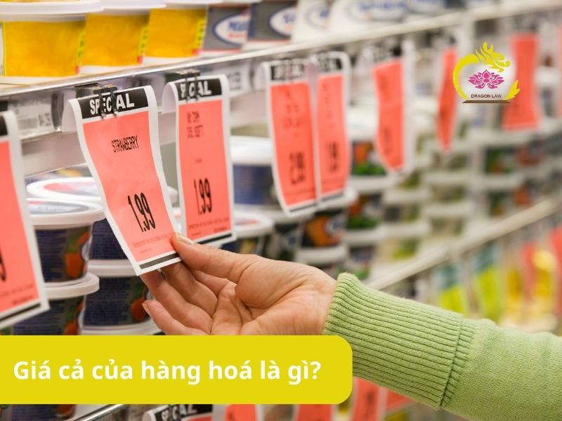 Giá cả của hàng hoá là gì? Ví dụ dễ hiểu về giá cả của hàng hoá