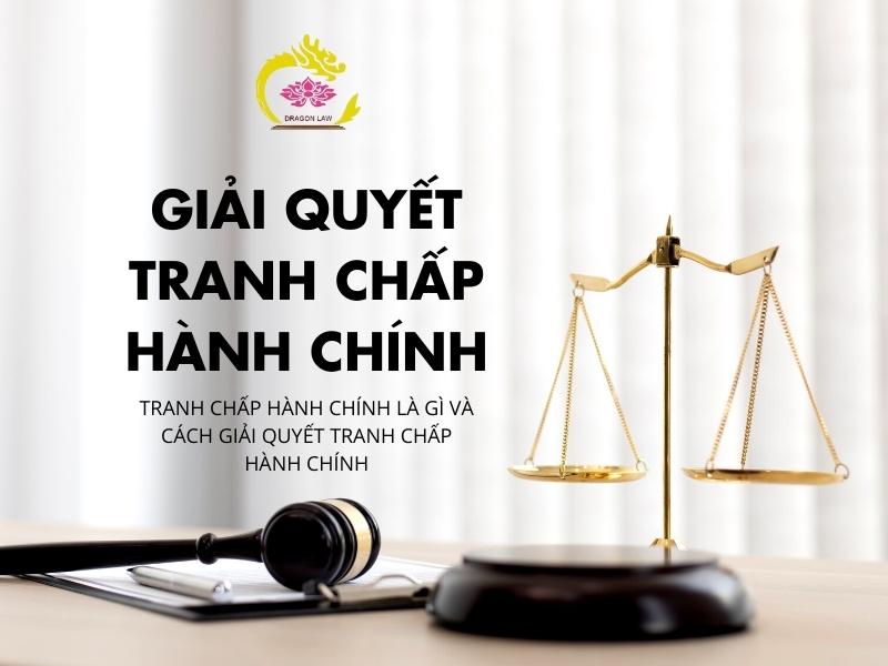 Tranh chấp hành chính:Khái niệm, thủ tục và ví dụ cụ thể