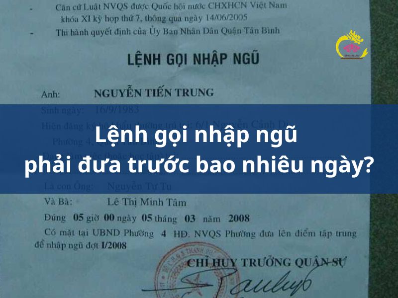 Lệnh gọi nhập ngũ phải đưa trước cho dân bao nhiêu ngày?