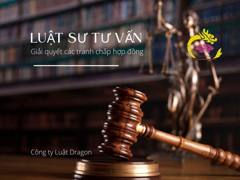 Luật sư tư vấn giải quyết tranh chấp hợp đồng 2023