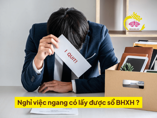 Nghỉ việc ngang, người lao động có lấy được sổ BHXH không?