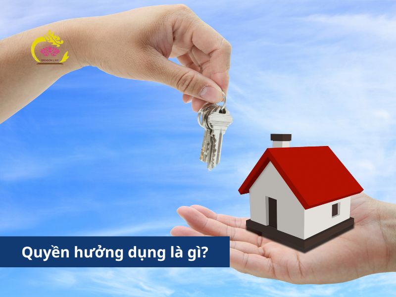 Quyền hưởng dụng là gì? Hiệu lực, thời hạn, trường hợp chấm dứt